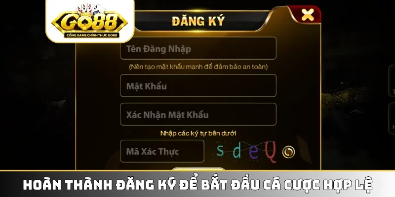 Hoàn thành đăng ký để bắt đầu cá cược hợp lệ