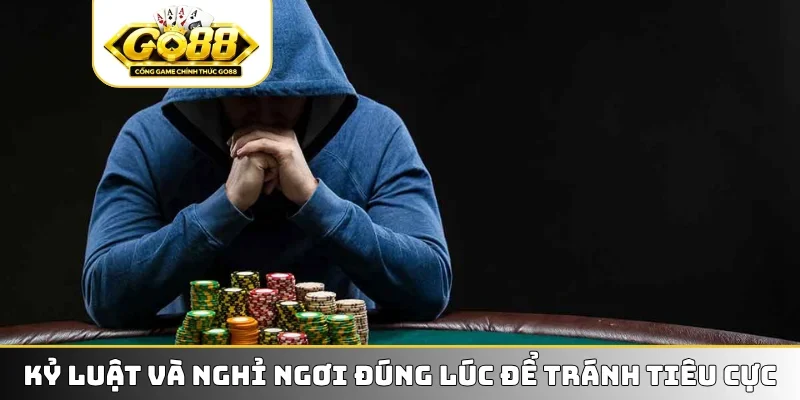 Kỷ luật và nghỉ ngơi đúng lúc để tránh tiêu cực