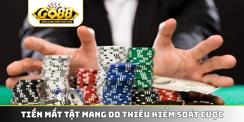 Tiền mất tật mang do thiếu kiểm soát cược