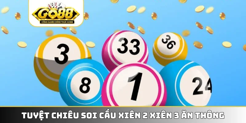 Tuyệt chiêu soi cầu xiên 2 xiên 3 ăn thông